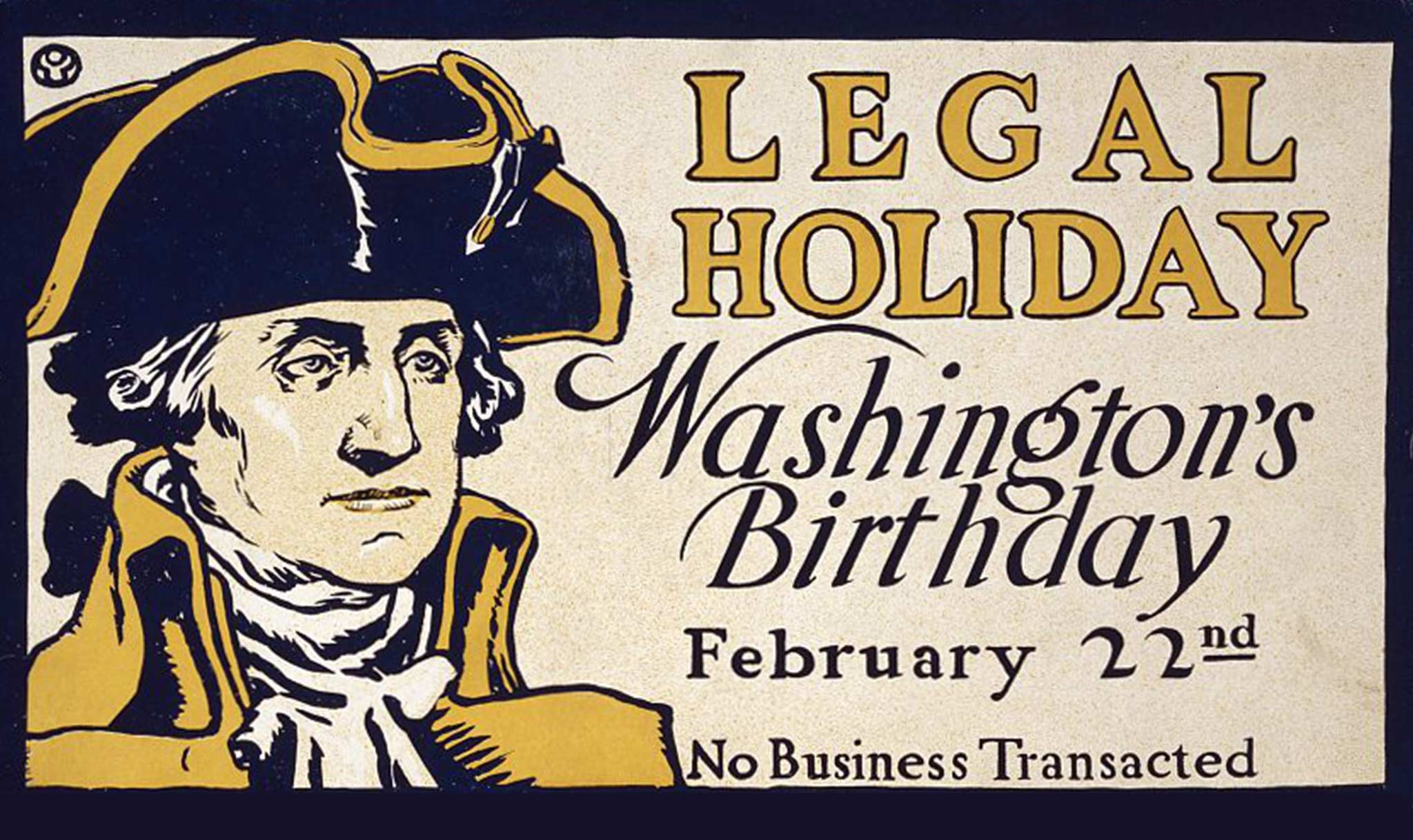 Washington's birthday is February 22.